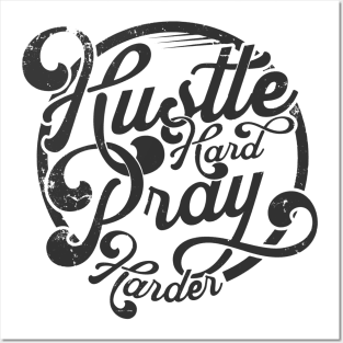 Hustle hard pray harder Posters and Art